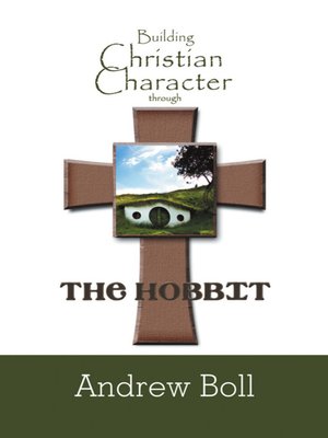 cover image of Building Christian Character Through the Hobbit